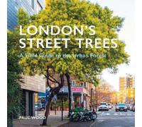 Paul Wood London's Street Trees (Tascabile)