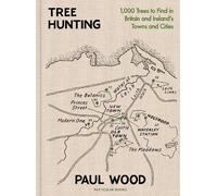 Tree Hunting: 1,000 Trees to Find in Britain and Ireland’s Towns and Cities