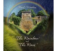 Paul Wootten The Rainbow and the Rain (Copertina rigida)