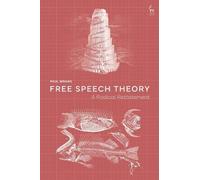 Free Speech Theory: A Radical Restatement