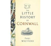 Paul Wreyford The Little History of Cornwall (Copertina rigida)