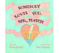 Paul Yalowitz Eileen Spinelli Somebody Loves You, Mr. Hatch (Copertina rigida)