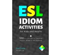 Paul Young ESL Idiom Activities for Kids and Adults (Tascabile)