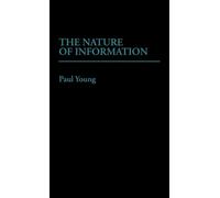 Paul Young The Nature of Information. (Copertina rigida)