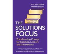 Paul Z. Jackson Mark McKergow The Solutions Focus, 3rd edition (Tascabile)