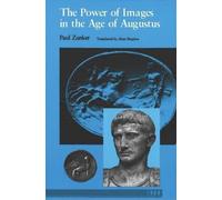 Paul Zanker The Power of Images in the Age of Augustus (Tascabile)