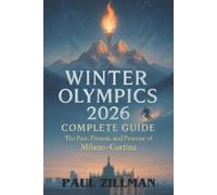 Paul Zillman Winter Olympics 2026 Complete Guide (Tascabile)