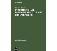 Paula A. Baxter International Bibliography of Art Librariansh (Copertina rigida)