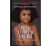Paula: A força de uma Mãe: Minha filha Rett...