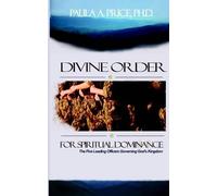 Paula A Price Divine Order for Spiritual Dominance (Tascabile)
