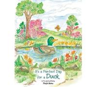 Paula Abare It's a Perfect Day for a Duck (Tascabile)
