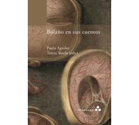Paula Aguilar Teresa Basile Bolaño en sus cuentos (Tascabile)