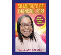 Paula Ann Stewar So Much to be Thankful for How I Became Happy Agai (Tascabile)