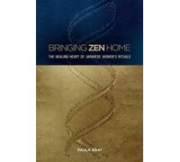 Paula Arai Bringing Zen Home (Copertina rigida)