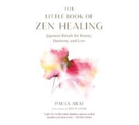 Paula Arai Pico Iyer The Little Book of Zen Healing (Tascabile)