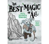 Paula Baysinger Morhardt The Best Magic of All (Copertina rigida)