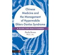 Paula Bruno Chinese Medicine and the Management of Hypermobile Ehler (Tascabile)