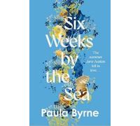 Paula Byrne Six Weeks by the Sea (Copertina rigida)