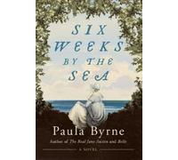 Paula Byrne Six Weeks by the Sea (Copertina rigida)