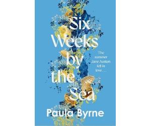 Paula Byrne Six Weeks by the Sea (Copertina rigida)