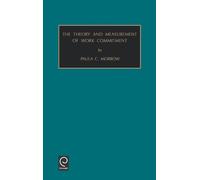 Paula C. Morrow Theory and Measurement of Work Commitment (Copertina rigida)