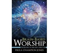 Paula Champion-Jones Brain-Based Worship (Tascabile)