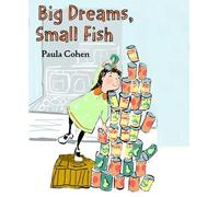 Paula Cohen Big Dreams, Small Fish (Copertina rigida)