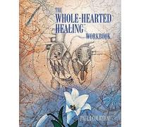 Paula Courteau The Whole-Hearted Healing Workbook (Tascabile)