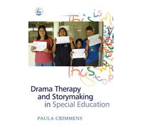 Paula Crimmens Drama Therapy and Storymaking in Special Education (Tascabile)
