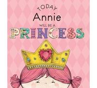 Paula Croyle Today Annie Will Be a Princess (Copertina rigida)