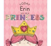 Paula Croyle Today Erin Will Be a Princess (Copertina rigida)