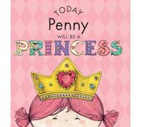Paula Croyle Today Penny Will Be a Princess (Copertina rigida)