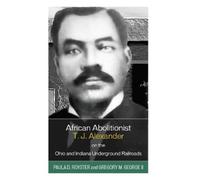 Paula D. Royste African Abolitionist T. J. Alexander on the O (Copertina rigida)