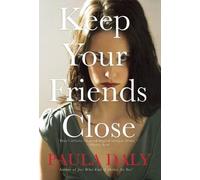 Paula Daly Keep Your Friends Close (Tascabile)