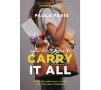 Paula Faris You Don't Have to Carry It All (Copertina rigida)