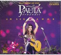 Paula Fernandes - Paula Fernandes: Multishow Ao Vivo - Um Ser Amor [2CD] 2013 [EDICAO ESPECIAL]