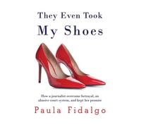 Paula Fidalgo They Even Took My Shoes (Tascabile)