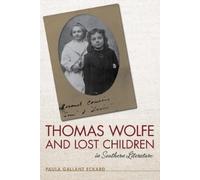 Paula Gallant E Thomas Wolfe and Lost Children in Southern Li (Copertina rigida)