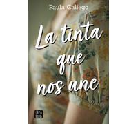 Paula Gallego La tinta que nos une (Ficción) (Tascabile)