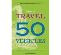 Paula Grey A Story of Travel in 50 Vehicles (Tascabile) History in 50