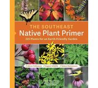 Paula Gross Larry Mellichamp The Southeast Native Plant Primer (Tascabile)