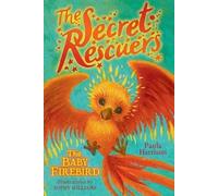 Paula Harrison The Baby Firebird (Copertina rigida) Secret Rescuers