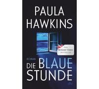 Paula Hawkins B Die blaue Stunde: Roman Geheimnisvoll, düst (Copertina rigida)