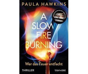Paula Hawkins Christo A Slow Fire Burning: Wer das Feuer entfacht - (Tascabile)