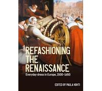 Paula Hohti Refashioning the Renaissance (Copertina rigida)