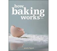 Paula I. Figoni How Baking Works (Tascabile)