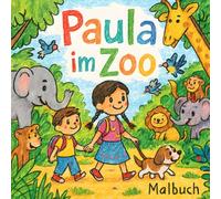 Paula im Zoo: Zoo Malbuch für Kinder mit Zootieren und Lerntexten | 66 Seiten, 22x22 cm | 30 Ausmalbilder von Tieren mit süßen Texten zum Lernen | ... oder zur Beschäftigung in der Freizeit