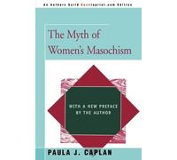 Paula J Caplan The Myth of Women's Masochism (Tascabile)