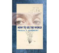 Paula J Lambert How to See the World: Poems (Harmony) (Tascabile)