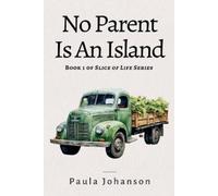 Paula Johanson No Parent Is An Island (Tascabile) Slice of Life